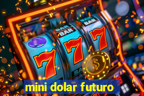 mini dolar futuro